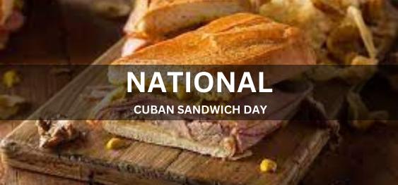 NATIONAL CUBAN SANDWICH DAY [ राष्ट्रीय क्यूबन सैंडविच दिवस]